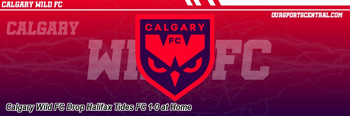 Calgary Wild FC Drop Halifax Tides FC 1-0 at Home