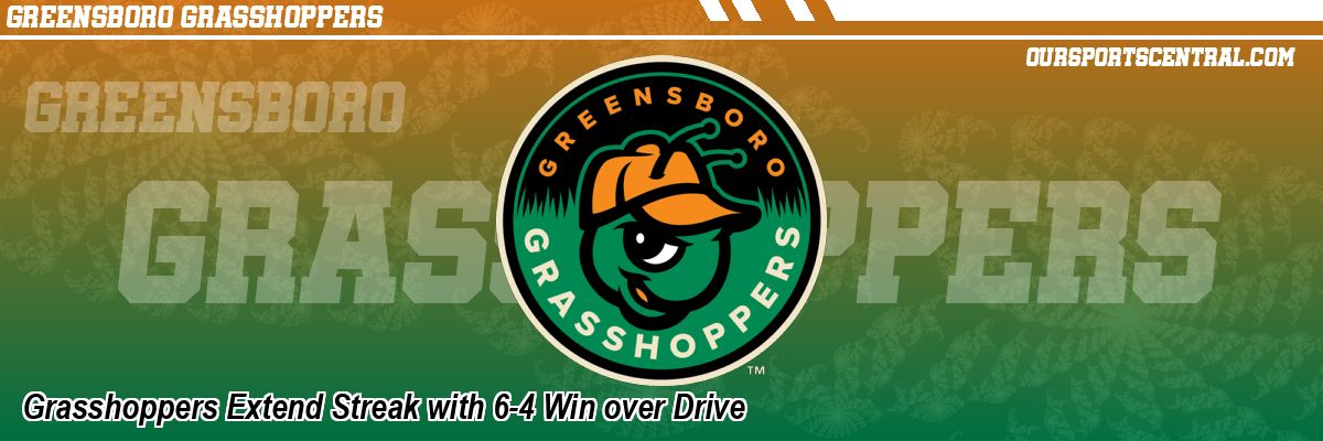 Grasshoppers Extend Streak with 6-4 Win over Drive