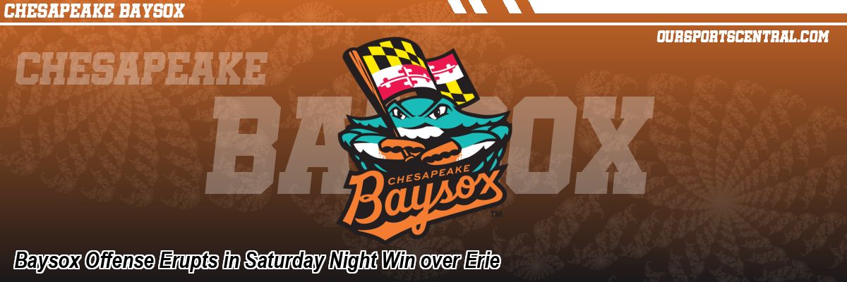 Baysox Offense Erupts in Saturday Night Win over Erie
