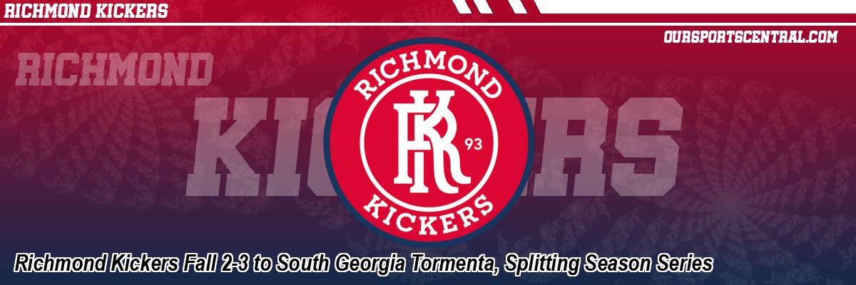 Richmond Kickers Fall 2-3 to South Georgia Tormenta, Splitting Season Series