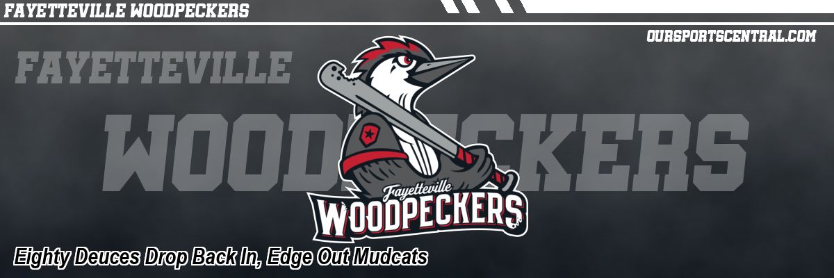 Eighty Deuces Drop Back In, Edge Out Mudcats