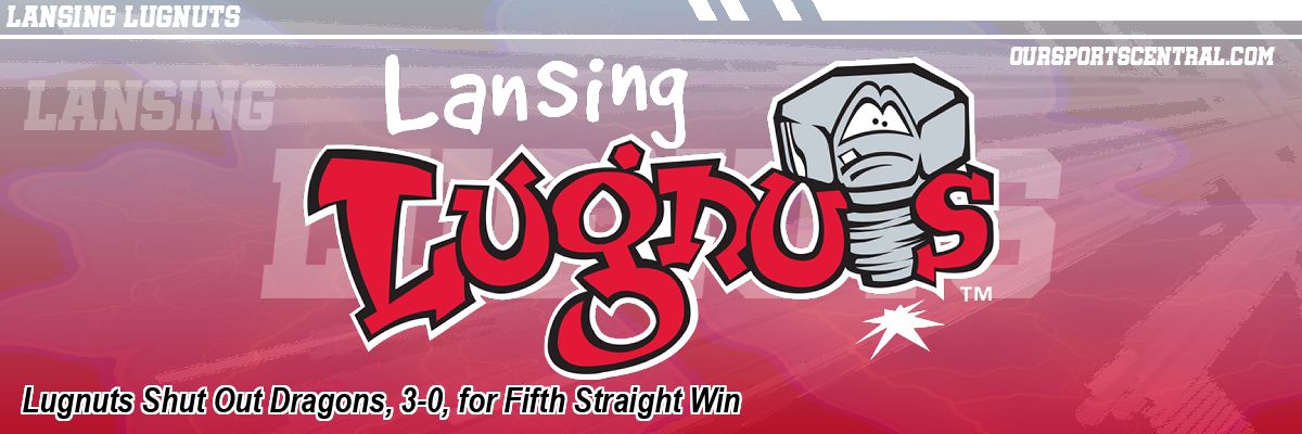 Lugnuts Shut Out Dragons, 3-0, for Fifth Straight Win