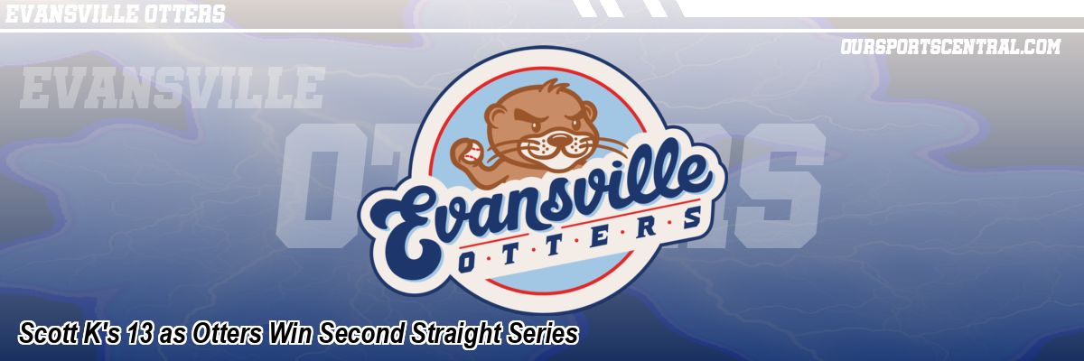 Scott K's 13 as Otters Win Second Straight Series