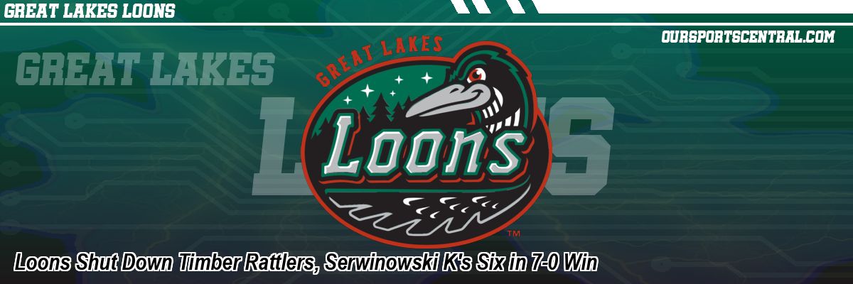 Loons Shut Down Timber Rattlers, Serwinowski K's Six in 7-0 Win