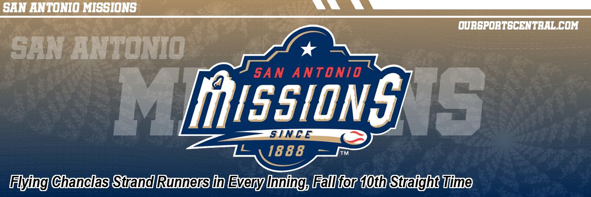 Flying Chanclas Strand Runners in Every Inning, Fall for 10th Straight Time
