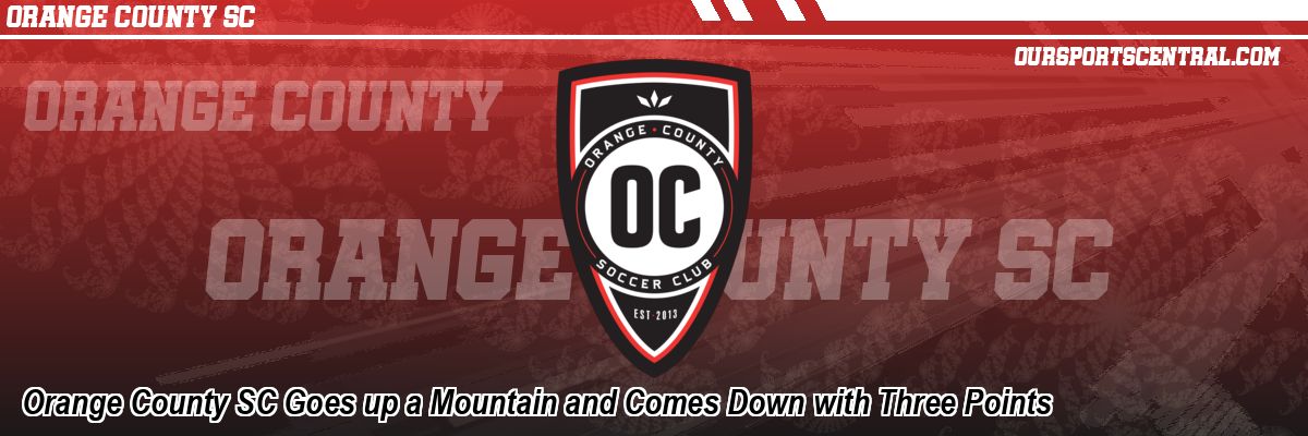 Orange County SC Goes up a Mountain and Comes Down with Three Points
