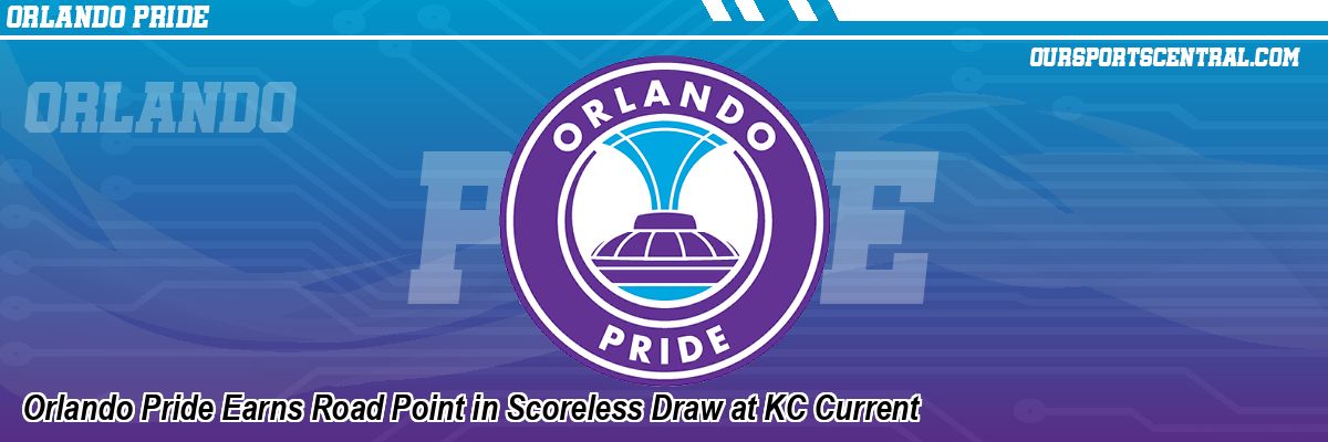 Orlando Pride Earns Road Point in Scoreless Draw at KC Current