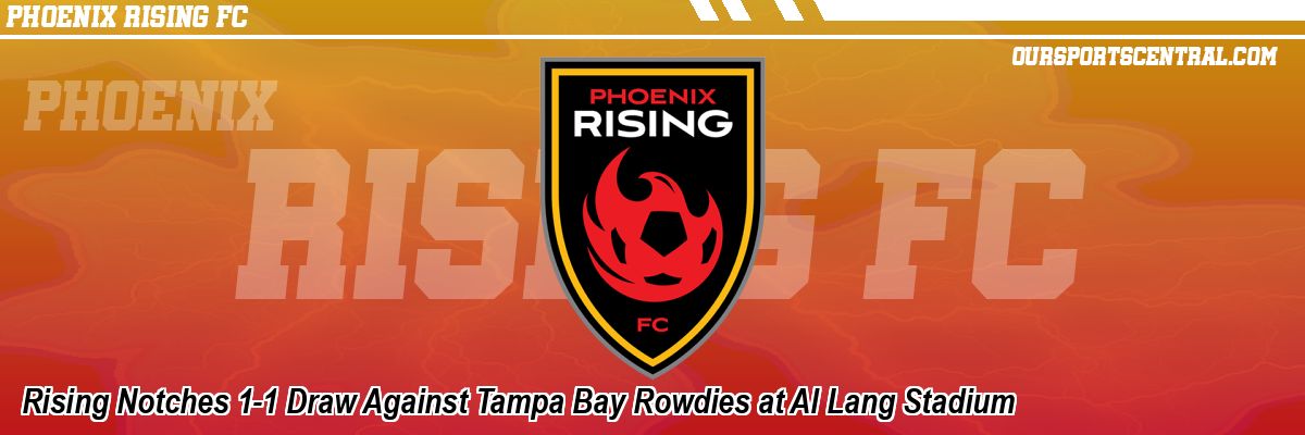 Rising Notches 1-1 Draw Against Tampa Bay Rowdies at Al Lang Stadium