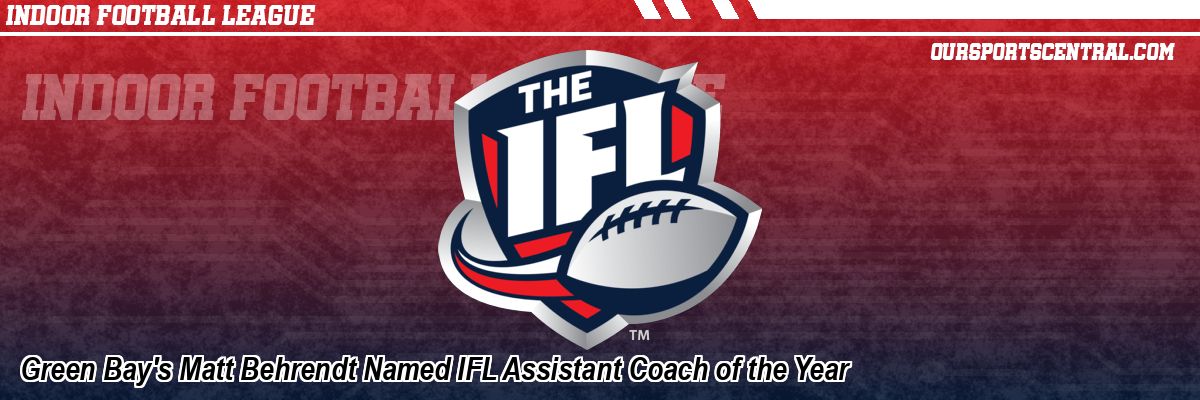 Green Bay's Matt Behrendt Named IFL Assistant Coach of the Year