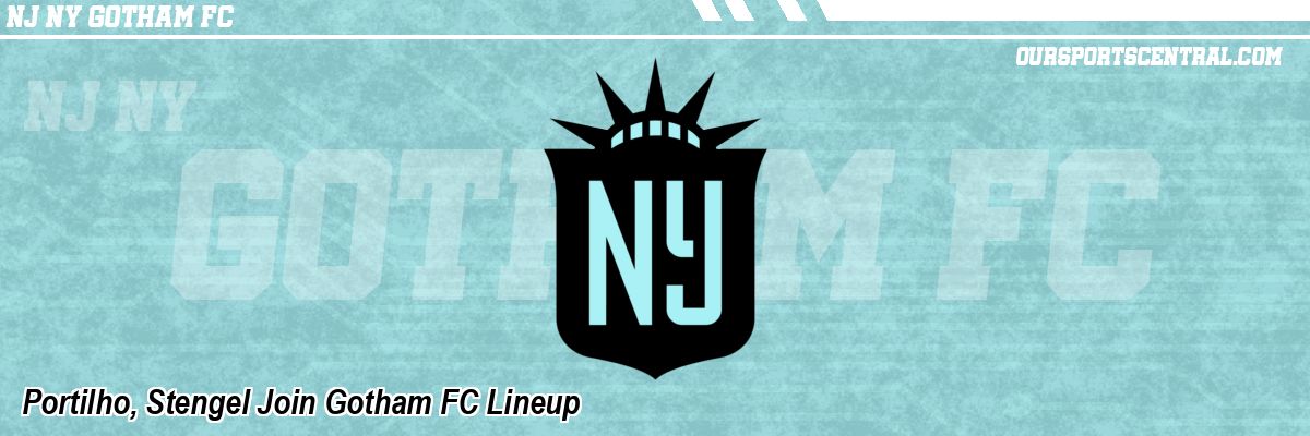 Portilho, Stengel Join Gotham FC Lineup
