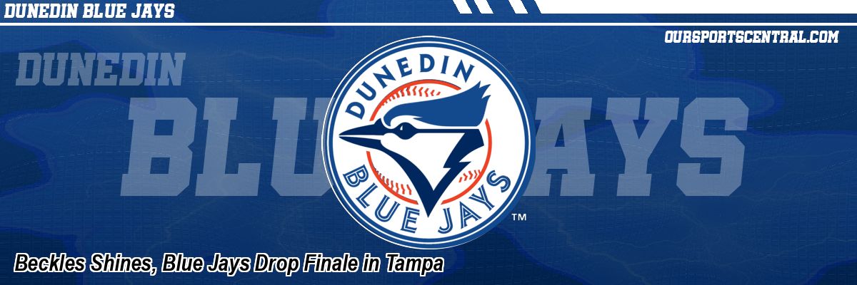 Beckles Shines, Blue Jays Drop Finale in Tampa