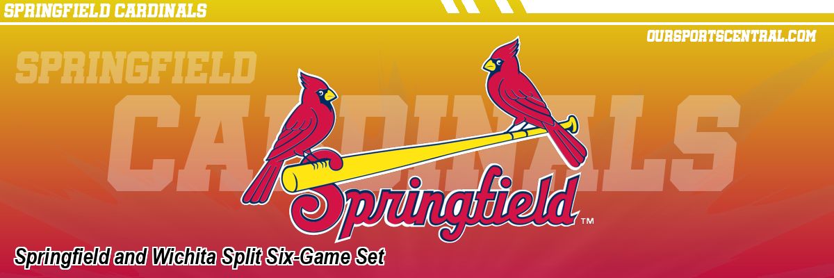 Springfield and Wichita Split Six-Game Set