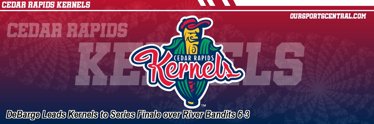 DeBarge Leads Kernels to Series Finale over River Bandits 6-3