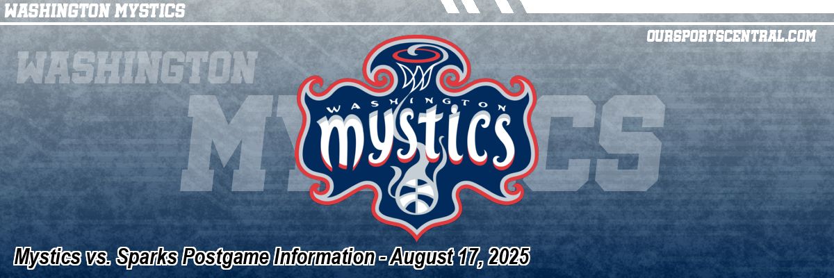 Mystics vs. Sparks Postgame Information - August 17, 2025
