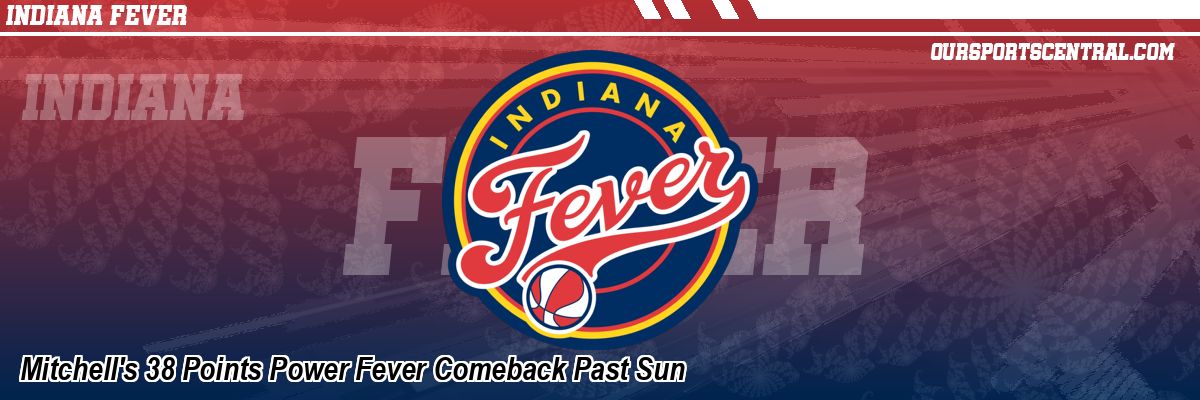 Mitchell's 38 Points Power Fever Comeback Past Sun