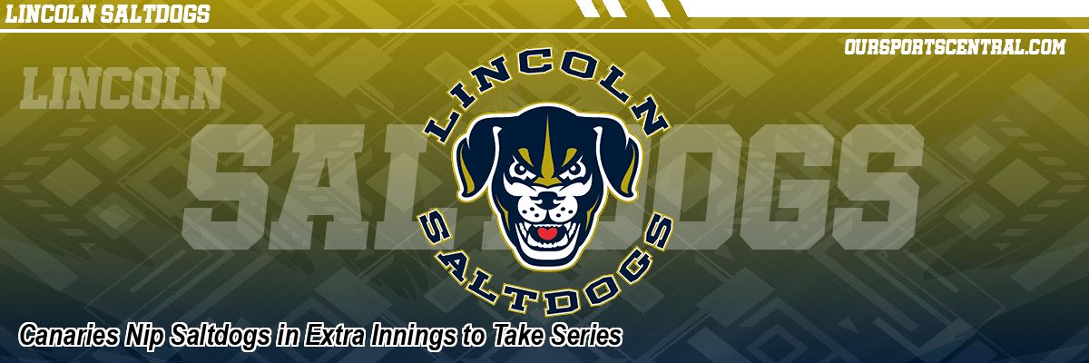 Canaries Nip Saltdogs in Extra Innings to Take Series