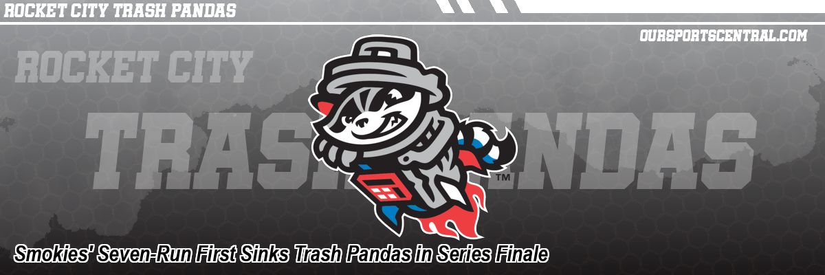 Smokies' Seven-Run First Sinks Trash Pandas in Series Finale