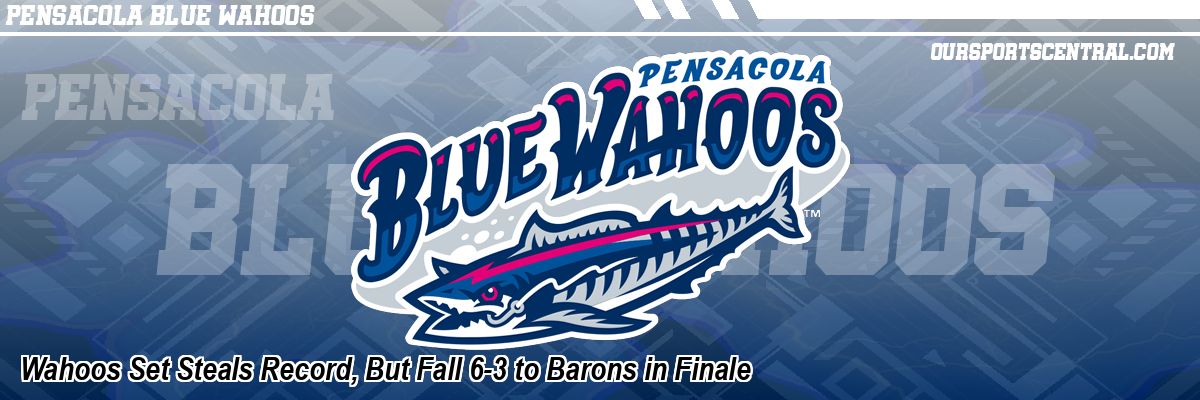 Wahoos Set Steals Record, But Fall 6-3 to Barons in Finale