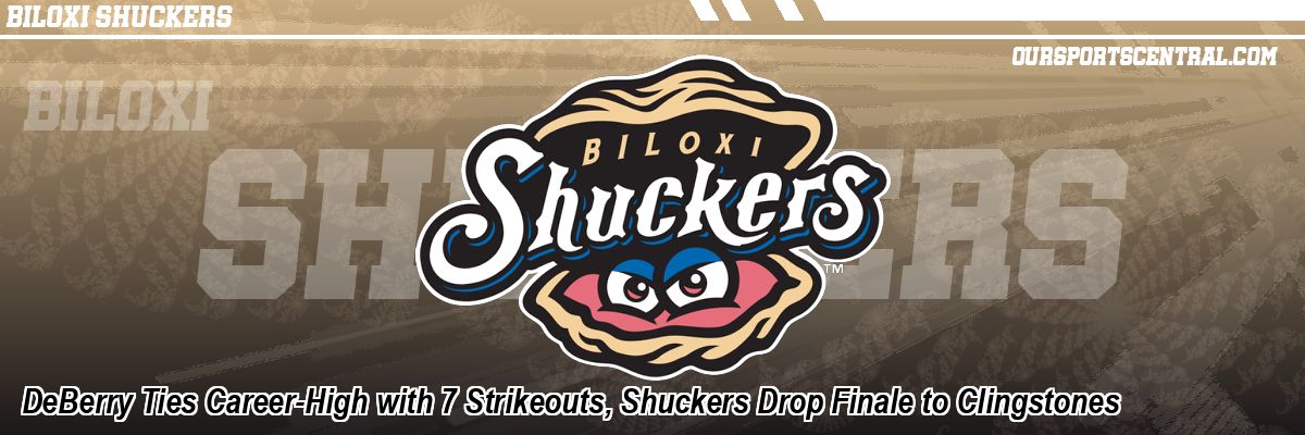 DeBerry Ties Career-High with 7 Strikeouts, Shuckers Drop Finale to Clingstones