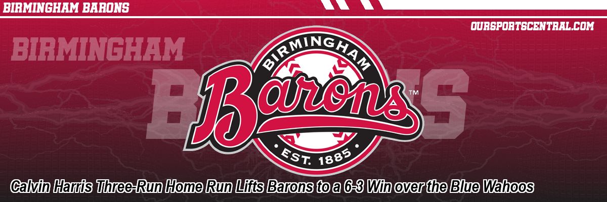 Calvin Harris Three-Run Home Run Lifts Barons to a 6-3 Win over the Blue Wahoos