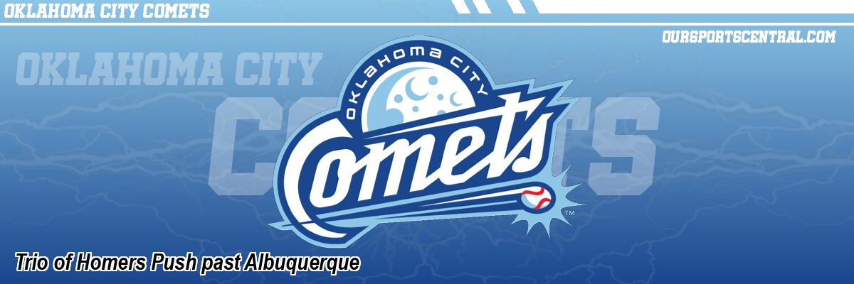 Trio of Homers Push past Albuquerque