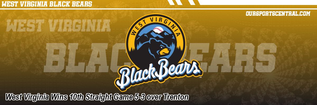 West Virginia Wins 10th Straight Game 5-3 over Trenton