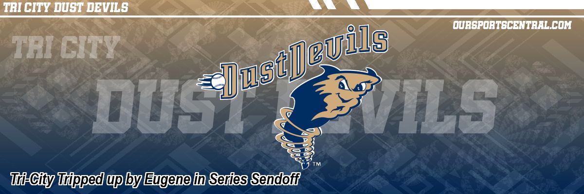 Tri-City Tripped up by Eugene in Series Sendoff