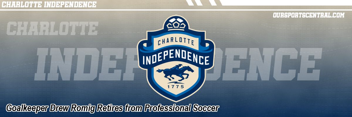 Goalkeeper Drew Romig Retires from Professional Soccer