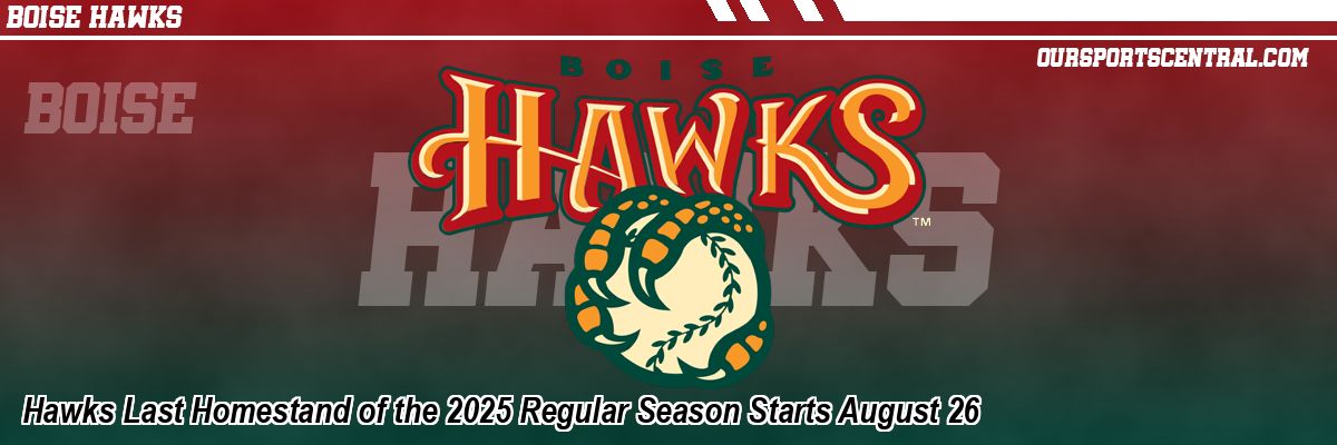 Hawks Last Homestand of the 2025 Regular Season Starts August 26