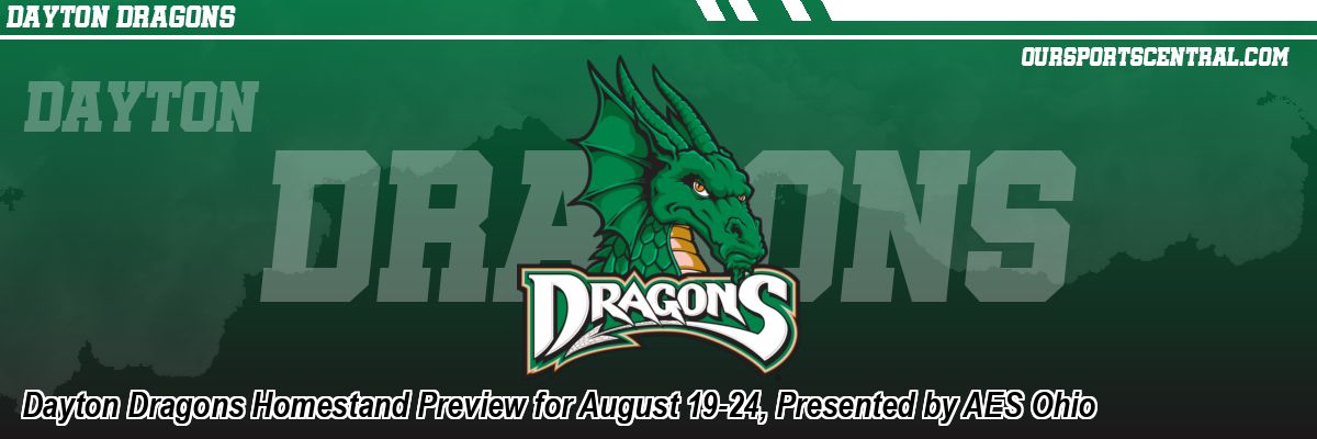 Dayton Dragons Homestand Preview for August 19-24, Presented by AES Ohio