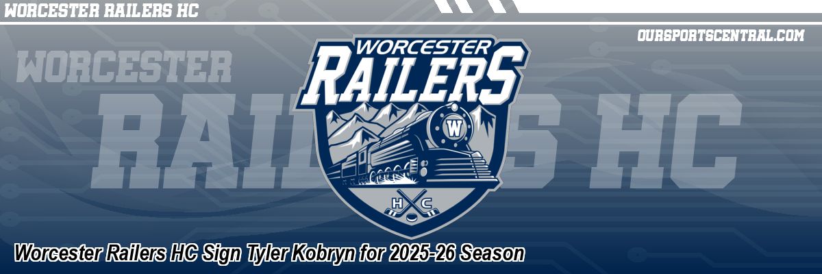 Worcester Railers HC Sign Tyler Kobryn for 2025-26 Season