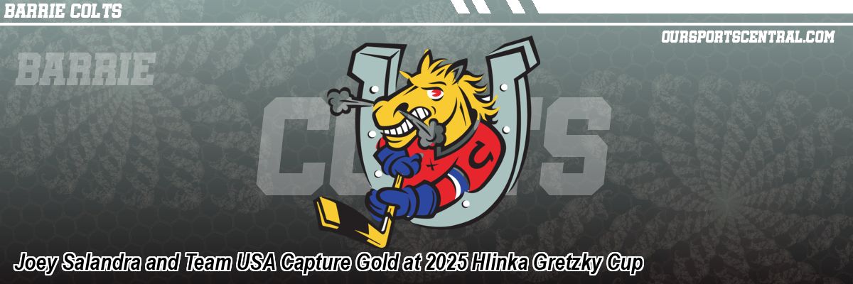 Joey Salandra and Team USA Capture Gold at 2025 Hlinka Gretzky Cup
