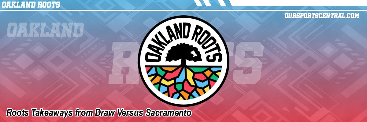 Roots Takeaways from Draw Versus Sacramento