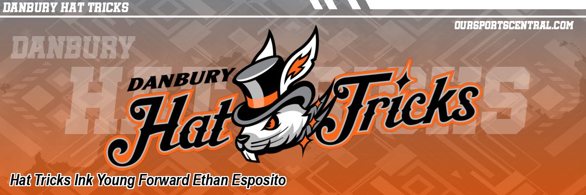 Hat Tricks Ink Young Forward Ethan Esposito