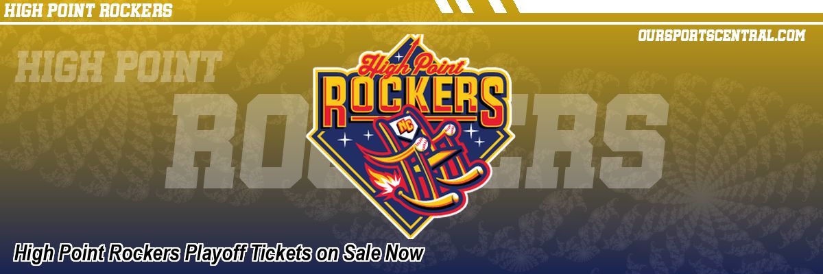 High Point Rockers Playoff Tickets on Sale Now