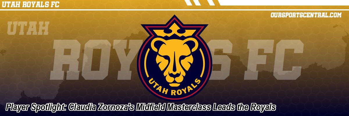 Player Spotlight: Claudia Zornoza's Midfield Masterclass Leads the Royals