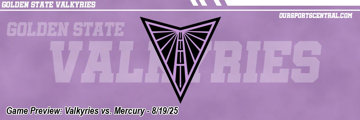 Game Preview: Valkyries vs. Mercury - 8/19/25
