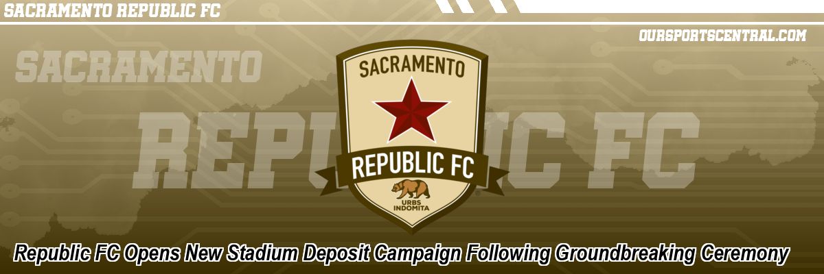 Republic FC Opens New Stadium Deposit Campaign Following Groundbreaking Ceremony