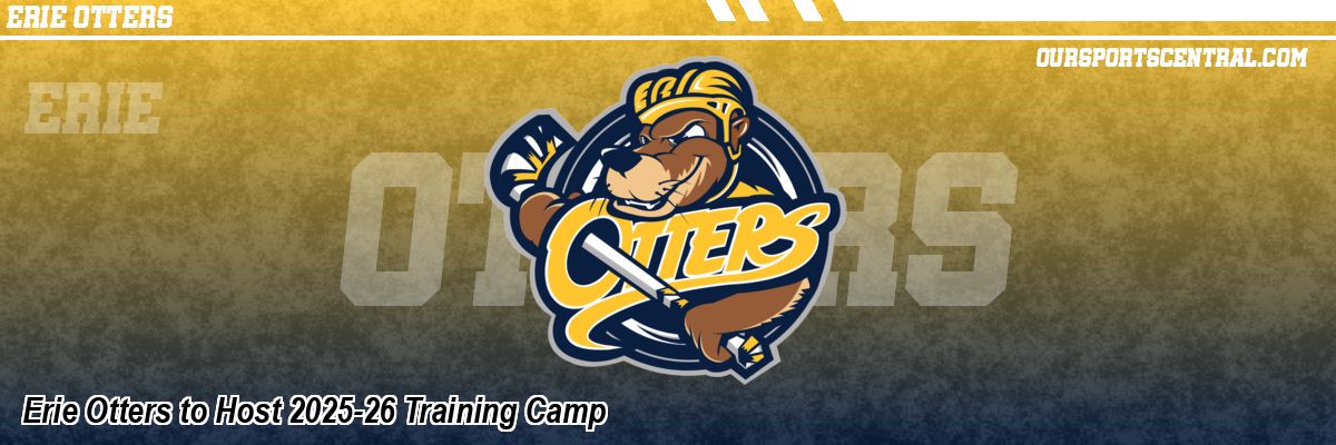 Erie Otters to Host 2025-26 Training Camp