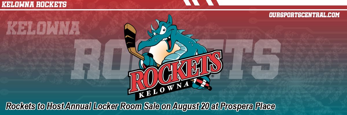 Rockets to Host Annual Locker Room Sale on August 20 at Prospera Place