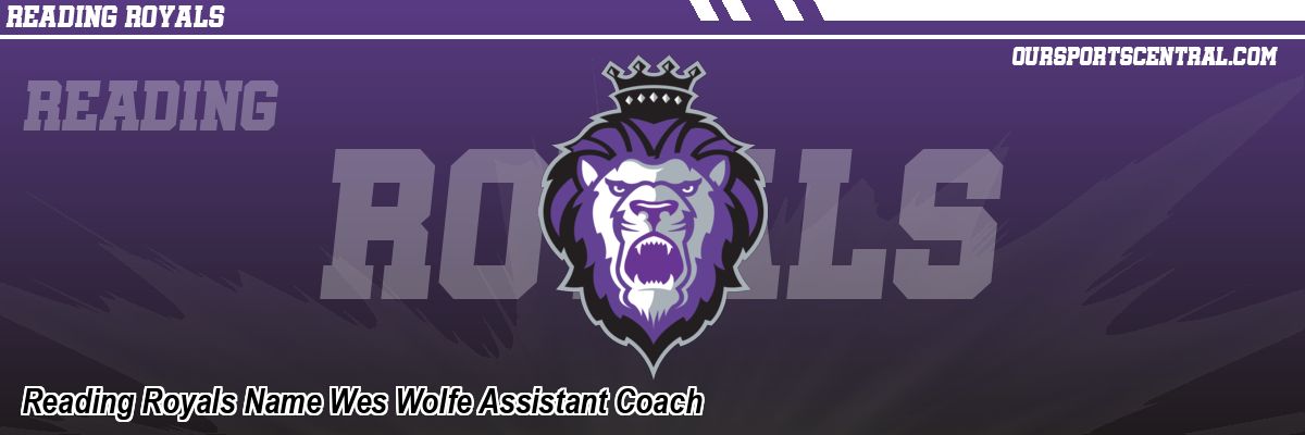 Reading Royals Name Wes Wolfe Assistant Coach