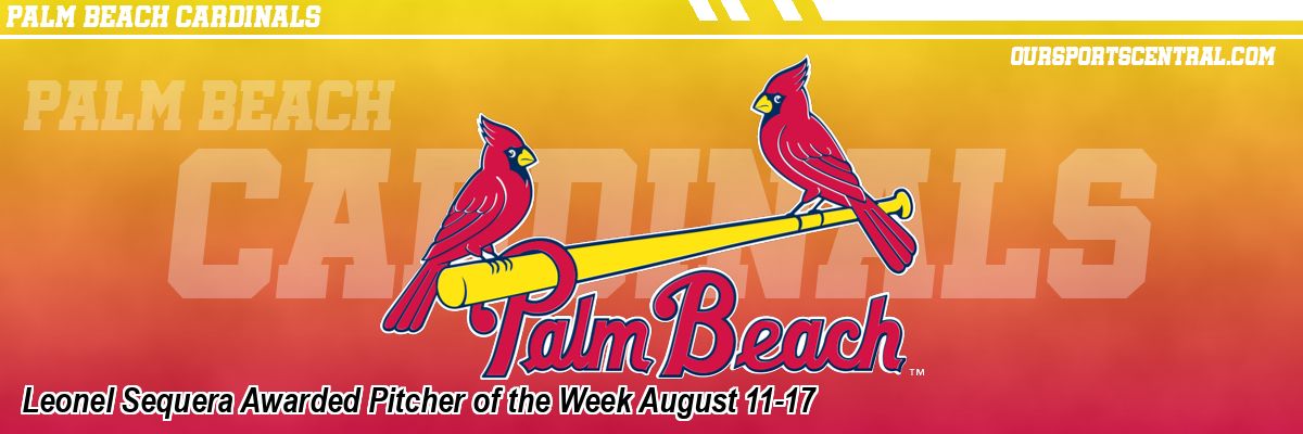 Leonel Sequera Awarded Pitcher of the Week August 11-17