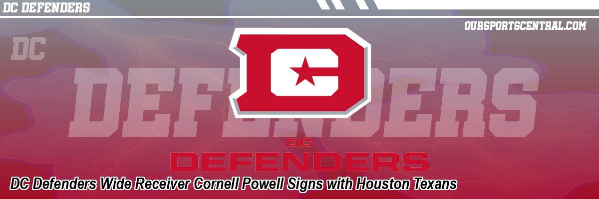 DC Defenders Wide Receiver Cornell Powell Signs with Houston Texans