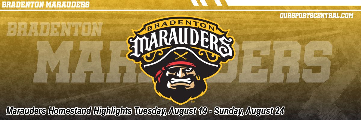 Marauders Homestand Highlights Tuesday, August 19 - Sunday, August 24