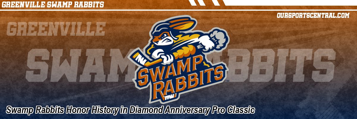 Swamp Rabbits Honor History in Diamond Anniversary Pro Classic