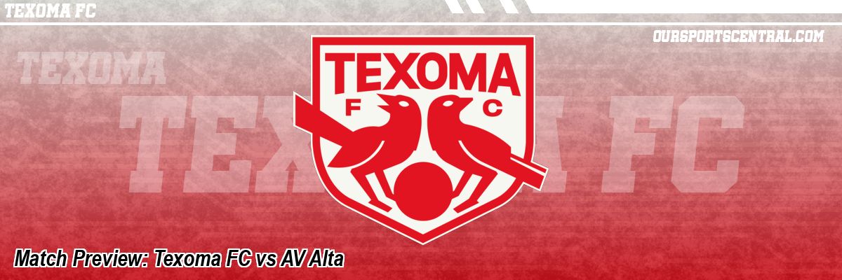 Match Preview: Texoma FC vs AV Alta