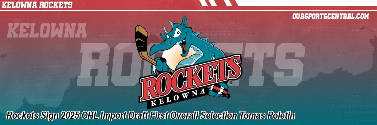 Rockets Sign 2025 CHL Import Draft First Overall Selection Tomas Poletin