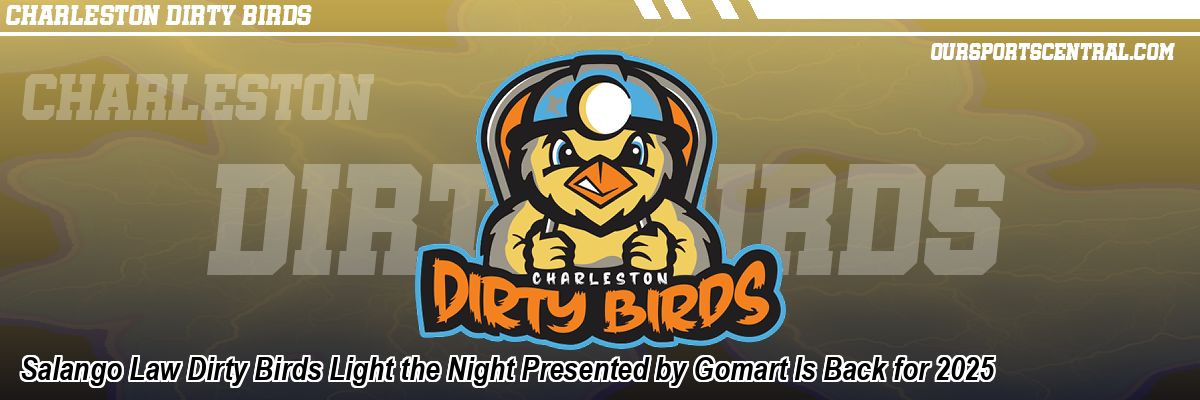 Salango Law Dirty Birds Light the Night Presented by Gomart Is Back for 2025