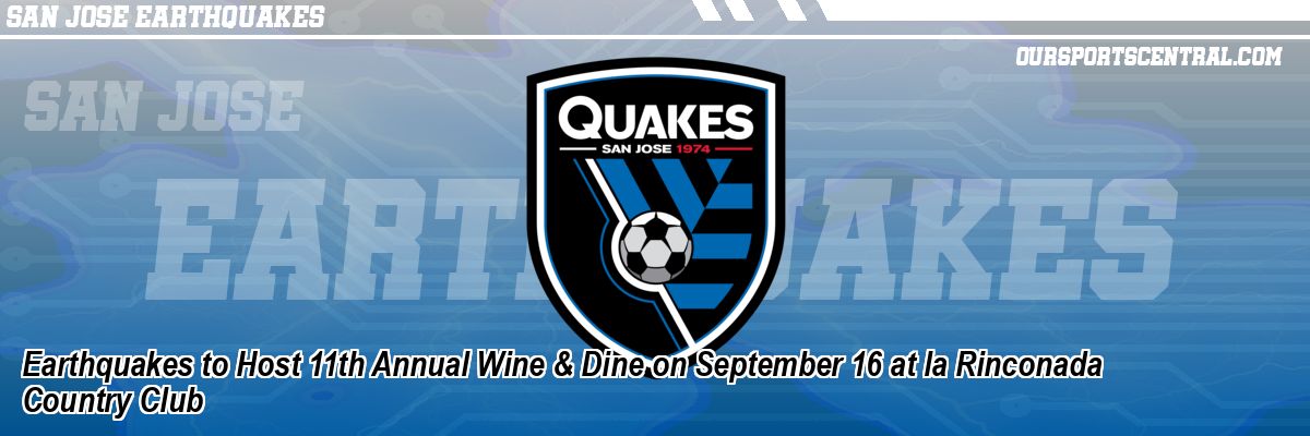 Earthquakes to Host 11th Annual Wine & Dine on September 16 at la Rinconada Country Club