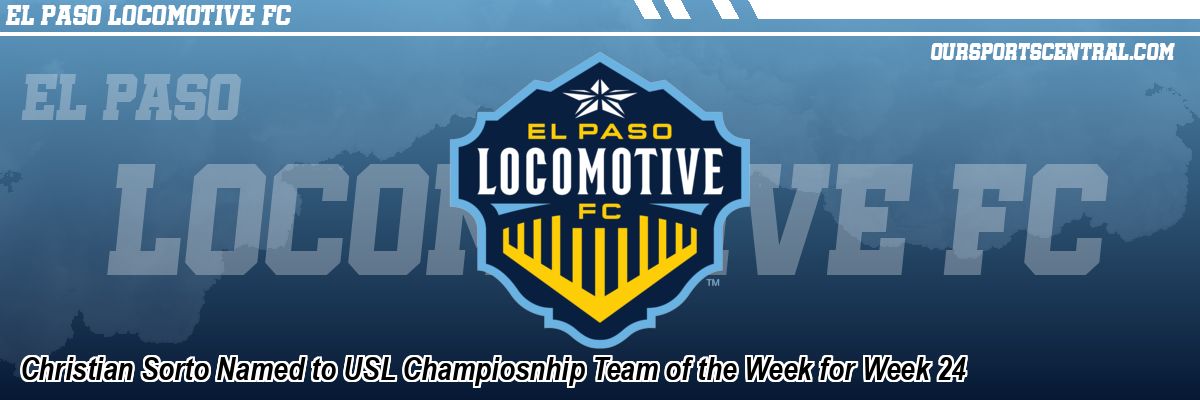 Christian Sorto Named to USL Champiosnhip Team of the Week for Week 24